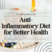Anti-inflammatory diet for better health