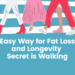 Easy Way for Fat Loss and Longevity Secret is Walking (900 x 600 px) (1)