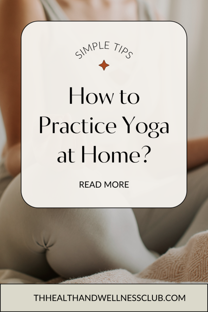 How to start your home yoga practice - Tips