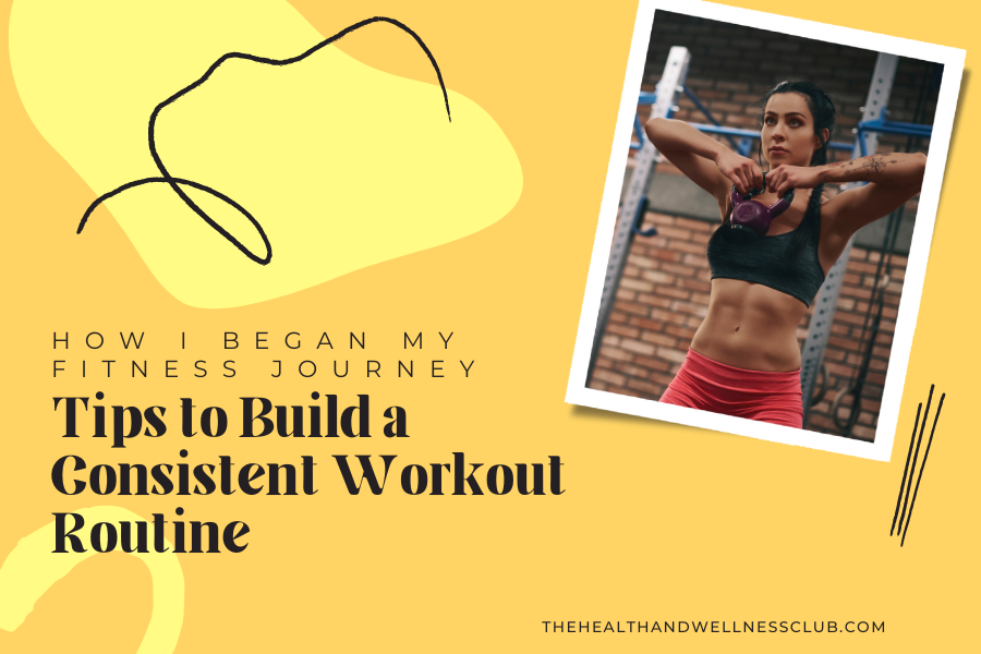 tips to build a consistent workout routine 