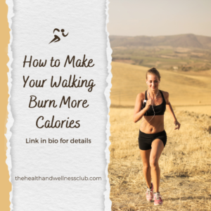 How to Make Your Walking Burn More Calories