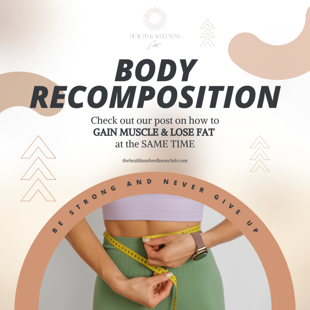 Body recomposition - lose fat gain muscle