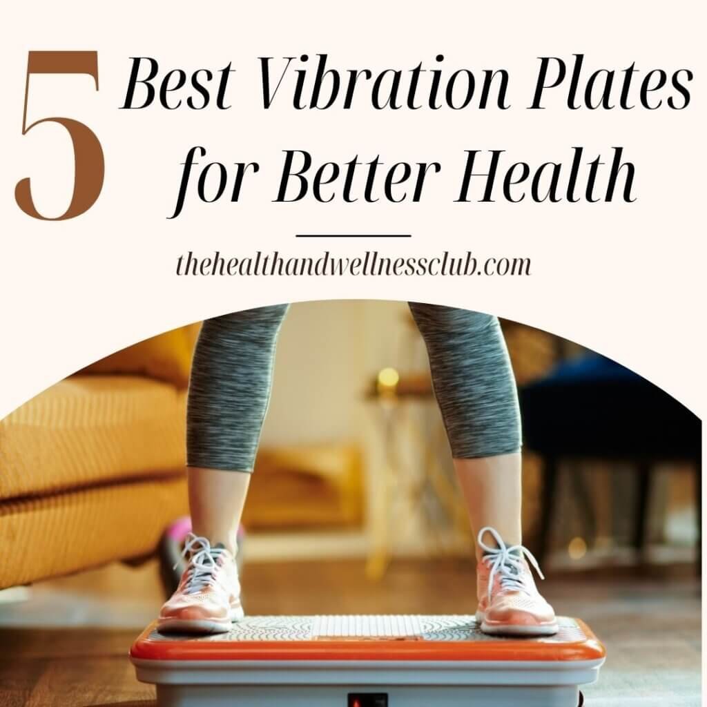 5 Best Vibration Plates for Better Health and Fitness