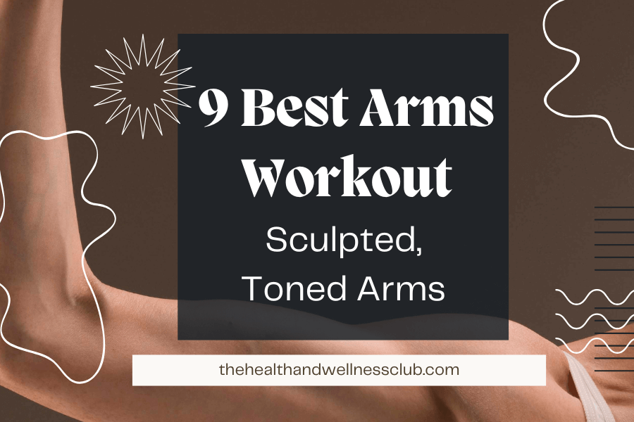 Best Arms Workout for Toned and Defined Arms