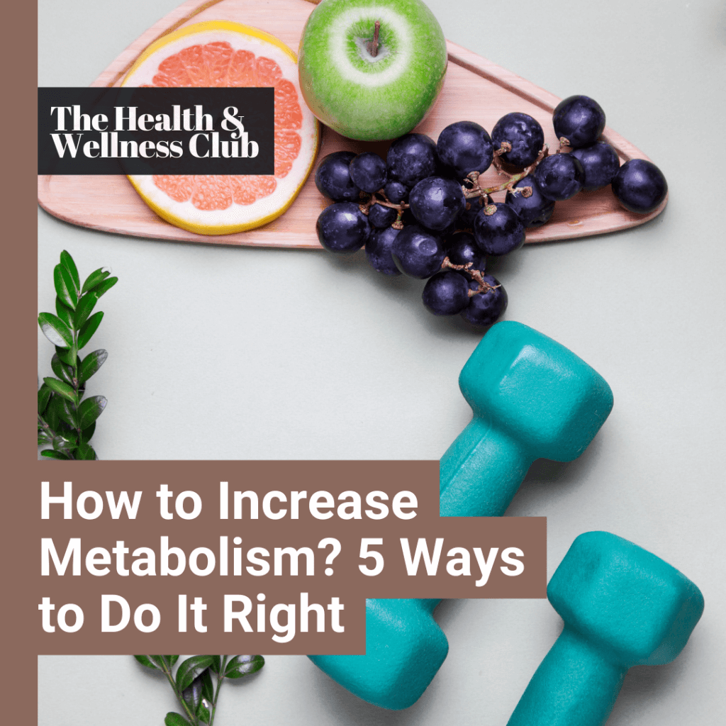 How to Increase Metabolism? 5 Ways to Do It Right