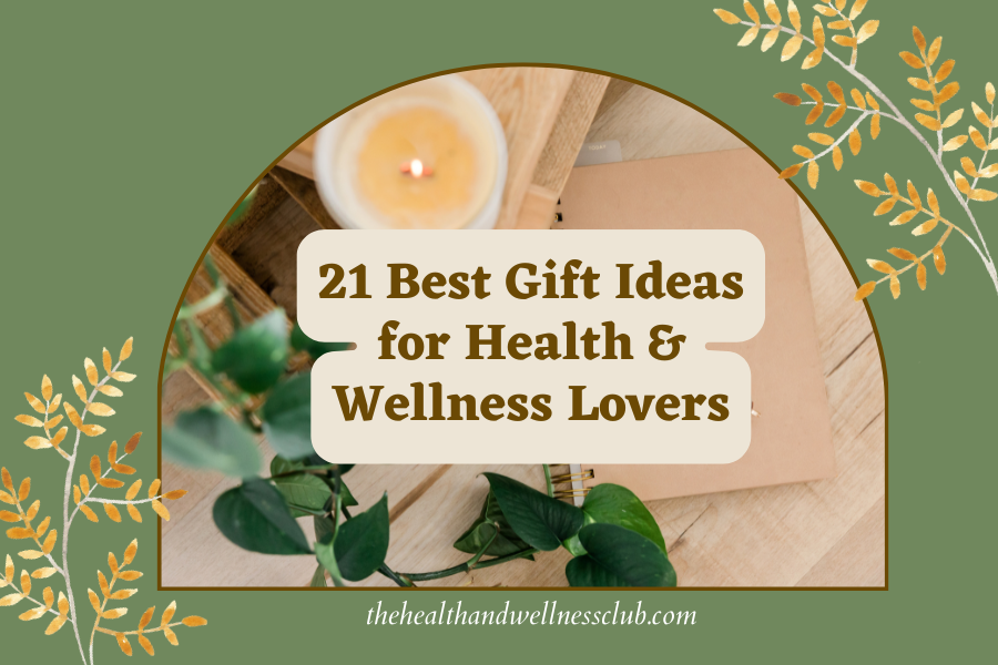 21 Best Gift Ideas for Wellness Lovers