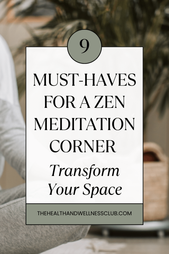9 Must-Haves for a Zen Meditation Corner - Transform Your Space