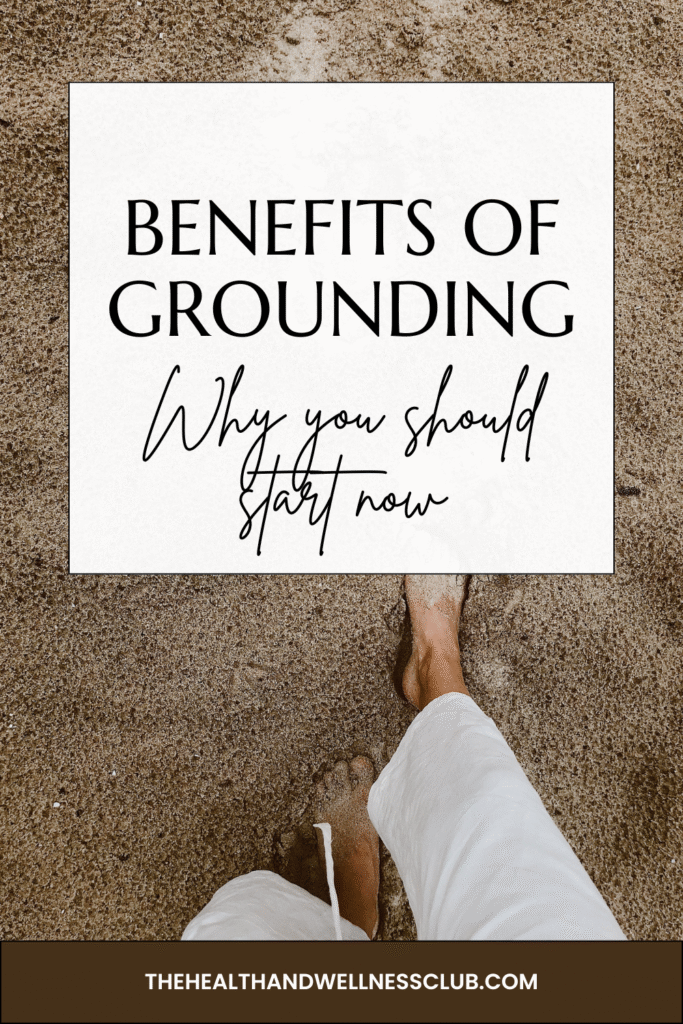 Benefits of grounding; why you should start now