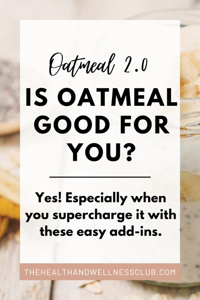 is oatmeal good for you? Yes, especially when you supercharge it with these easy add-ins