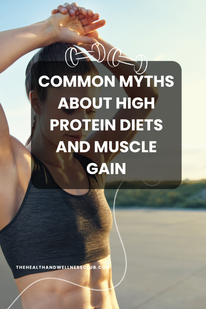 Common Myths About High Protein Diets and Muscle Gain