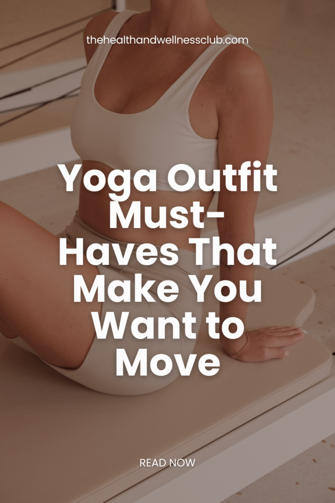 Yoga Outfit Must-Haves That Make You Want to Move