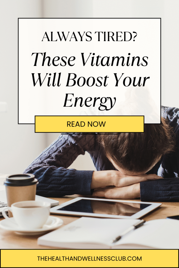 Always Tired- Try These Vitamins for Energy