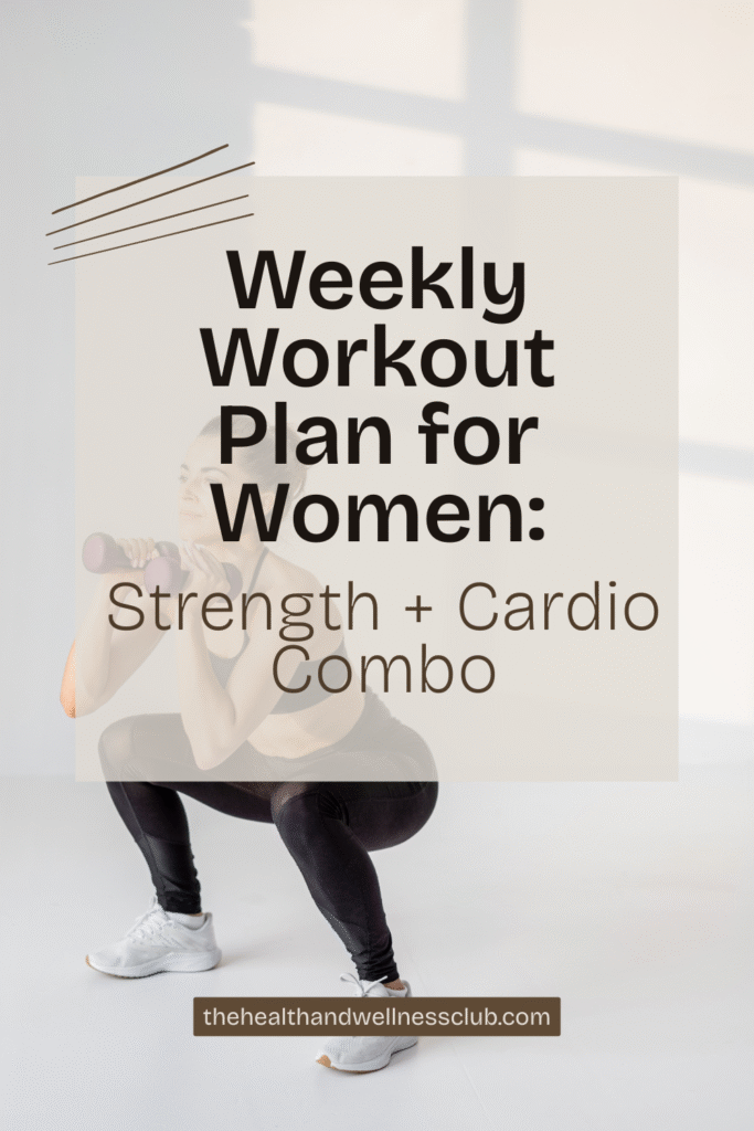 weekly workout plan for women: strength and cardio