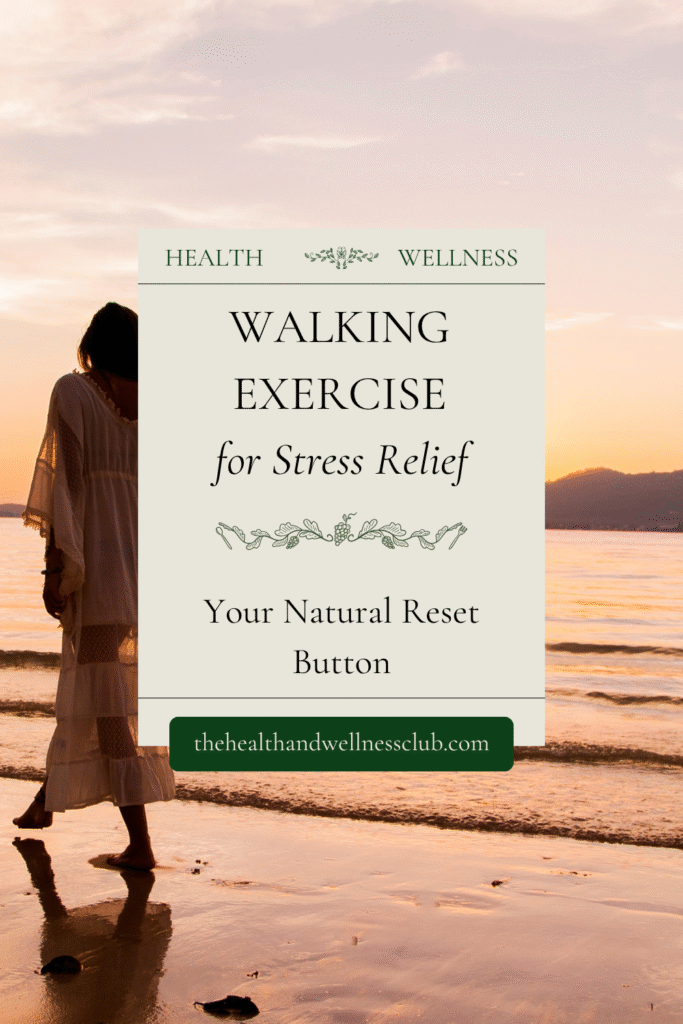 Walking Exercise for Stress Relief: A Natural Way to Reset Your Mind