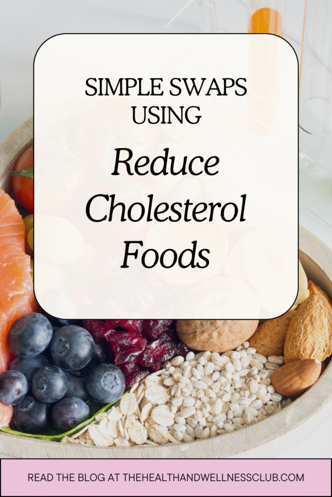 simple swaps using reduce cholesterol foods