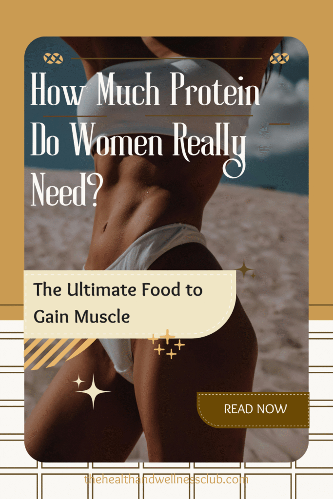 Ultimate Food to Gain Muslce - How Much Protein Do Women Really Need?